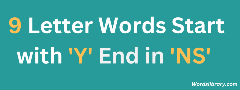 Nine Letter Words that Start with ‘Y’ and End with ‘NS’