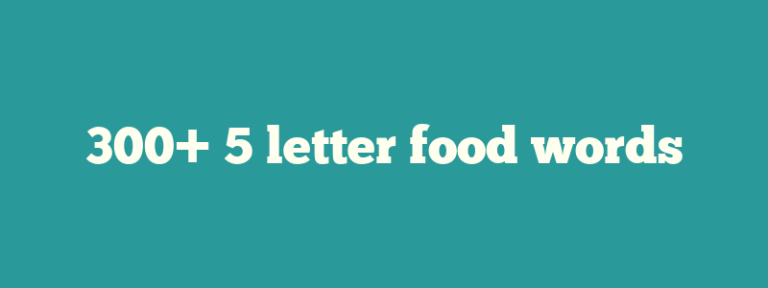 5 letter food words with a in the middle