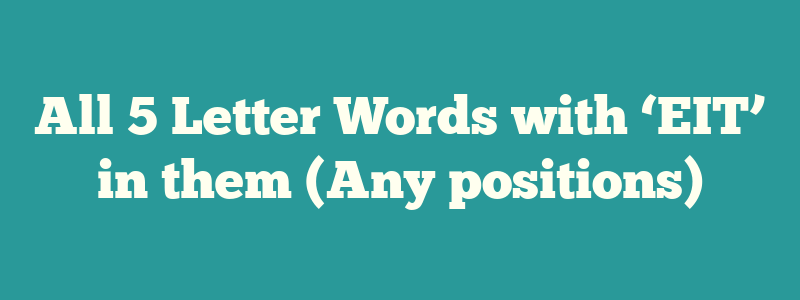 5 letter words with eit any order