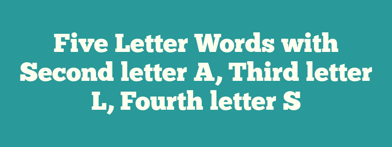 5 letter word 3rd letter l 4th a