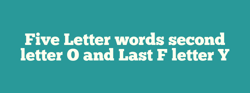 5 letter word second letter o and fourth letter t