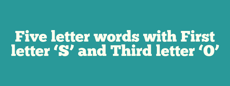 5 letter words 3rd letter o last letter s