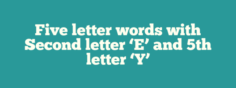 5 letter words with e d y