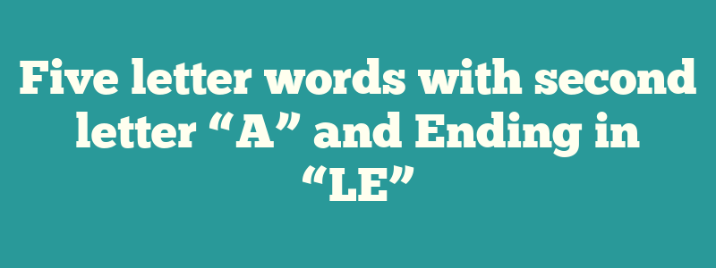 5 letter words second letter l fourth letter a