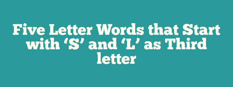 5 letter words starting with s third letter a